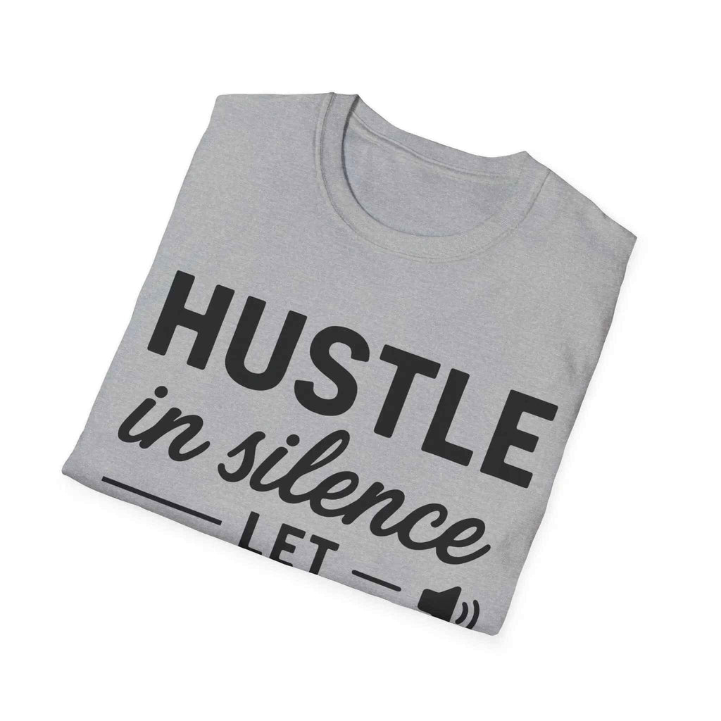 Motivational Unisex Hustle Tee, Inspirational Success Mindset
