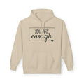 Inspirational Hoodie - You Are Enough, Unisex Fleece Hoodie Sand Hoodie 10997306811956045673-2048-_2