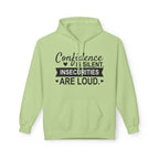 Confidence Is Silent Fleece Hoodie