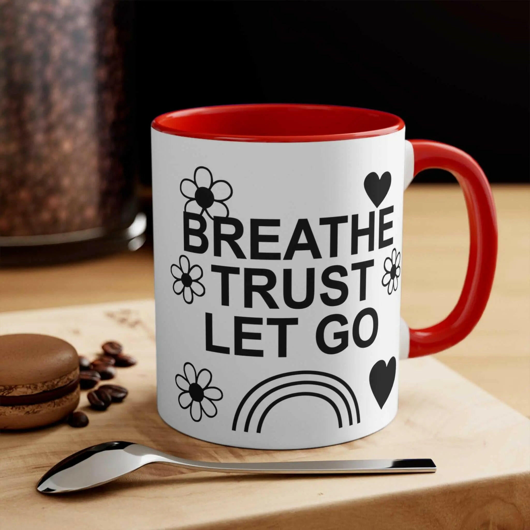 Colourful Motivational Mug, Breathe Trust Let Go 11oz 11oz Red Mug 11778086045978727367-2048-_1