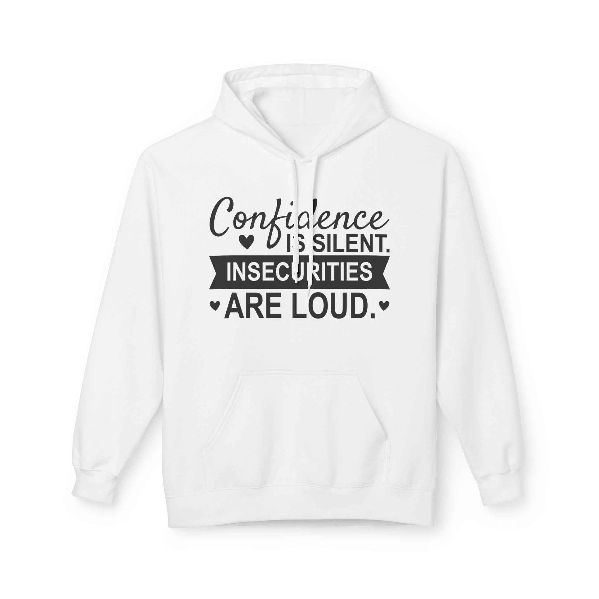 Confidence Is Silent Fleece Hoodie