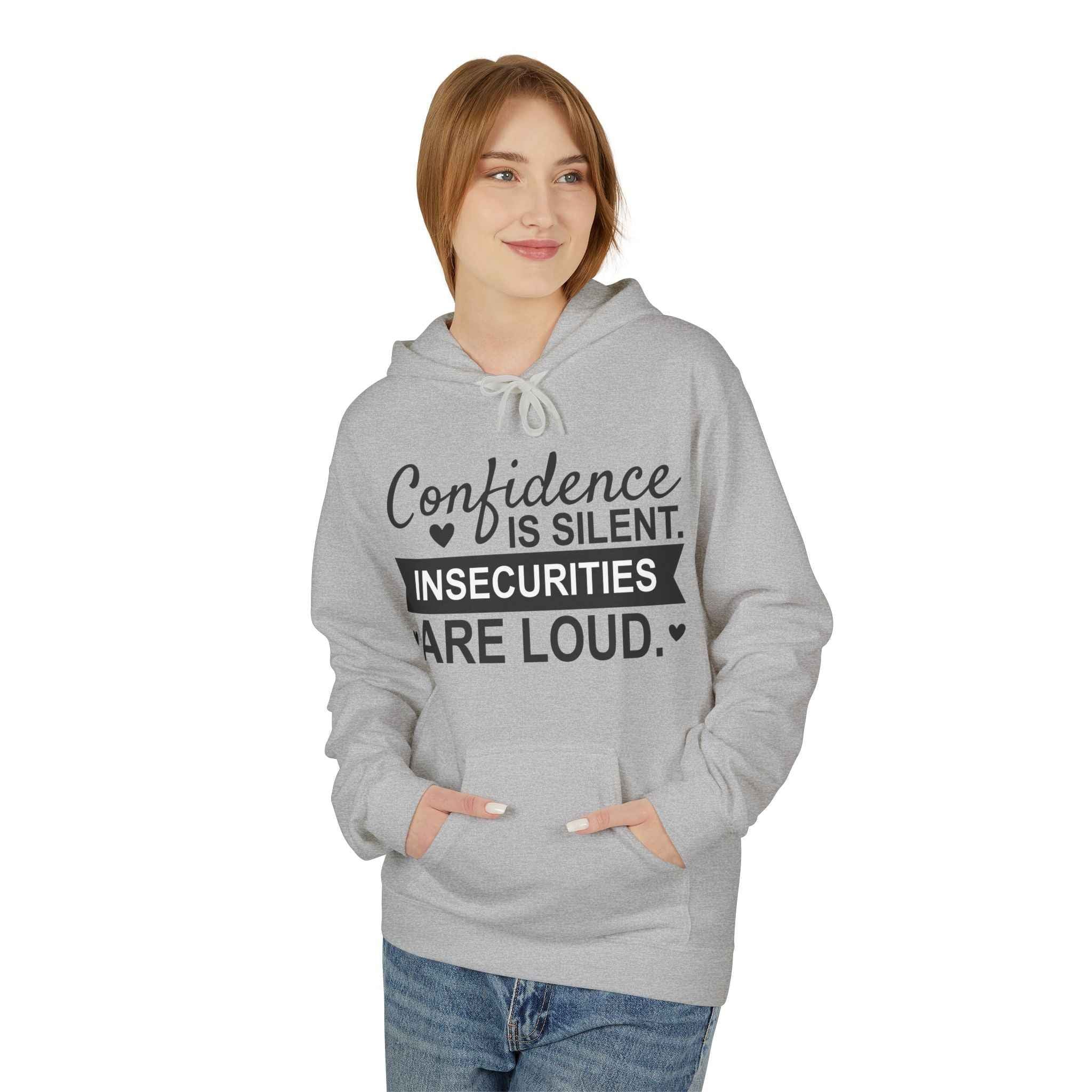 Confidence Is Silent Fleece Hoodie