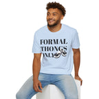 Formal Thongs Only T-Shirt, Unisex Graphic Tee, Quirky Humour Shirt, Casual Wear, Ideal Gift for Friends, Fun Party Top