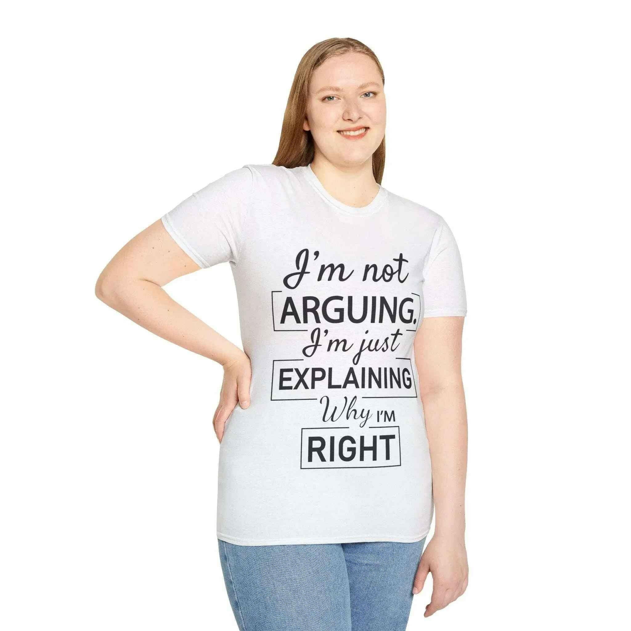 Funny Humour Unisex Tee- I'm Not Arguing