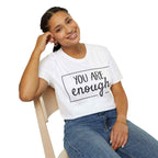 You Are Enough Unisex lightweight Cotton Tee