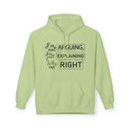 I'm not Arguing Unisex Hoodie- For people who are always right!