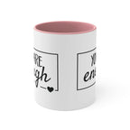 Inspirational Coffee Mug, You Are Enough 11oz Mug 14960078456383965759_2048