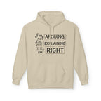 I'm not Arguing Unisex Hoodie- For people who are always right!