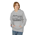 Inspirational Fleece Hoodie -Never Stop working on yourself