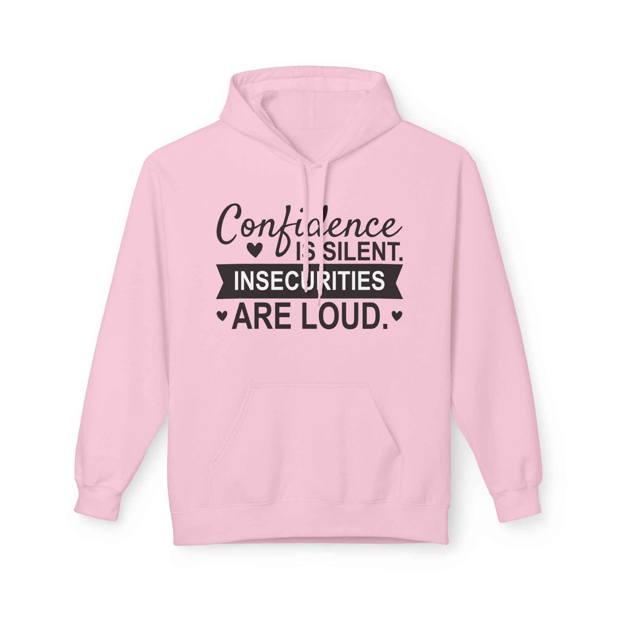 Confidence Is Silent Fleece Hoodie