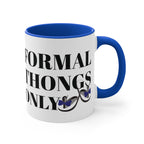 Formal Thongs Only Mug - Aussie Humour Mug, Bogan Mug
