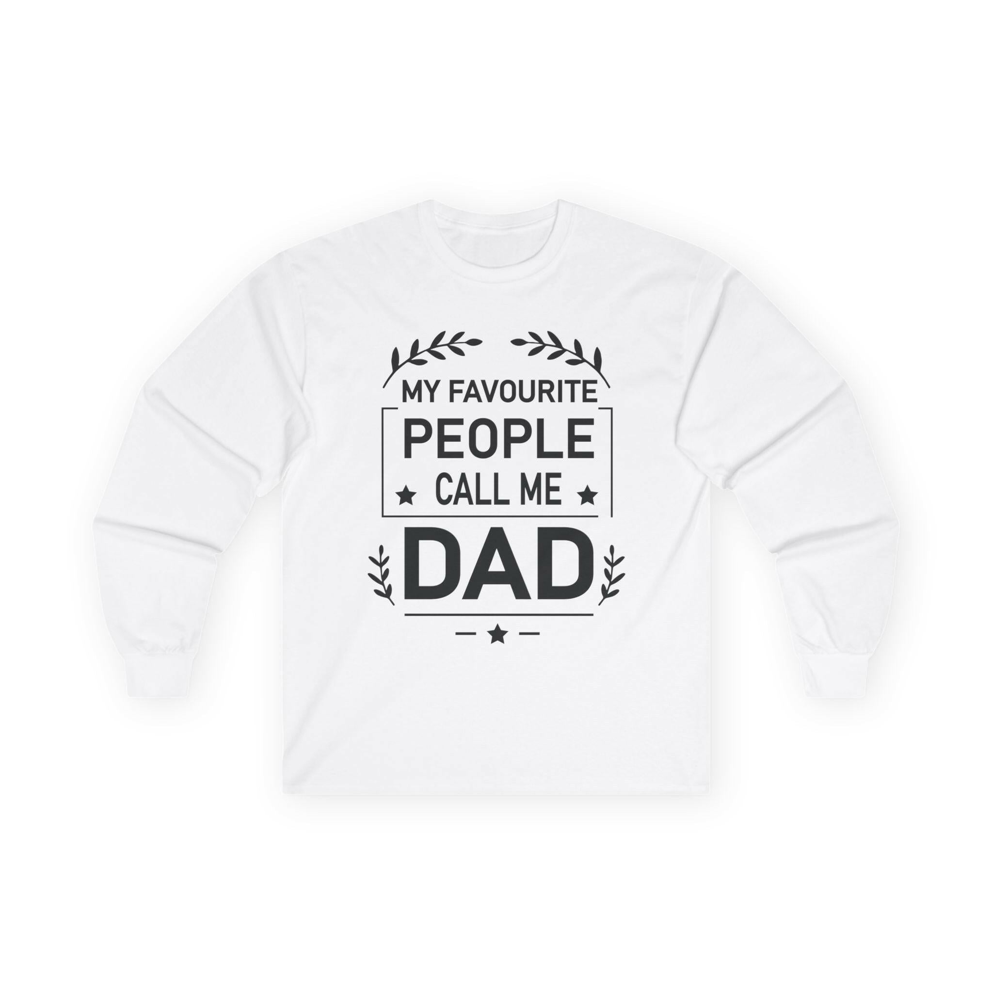 My Favourite People Call Me Dad Long Sleeve Tee Long-sleeve Faith2Print.