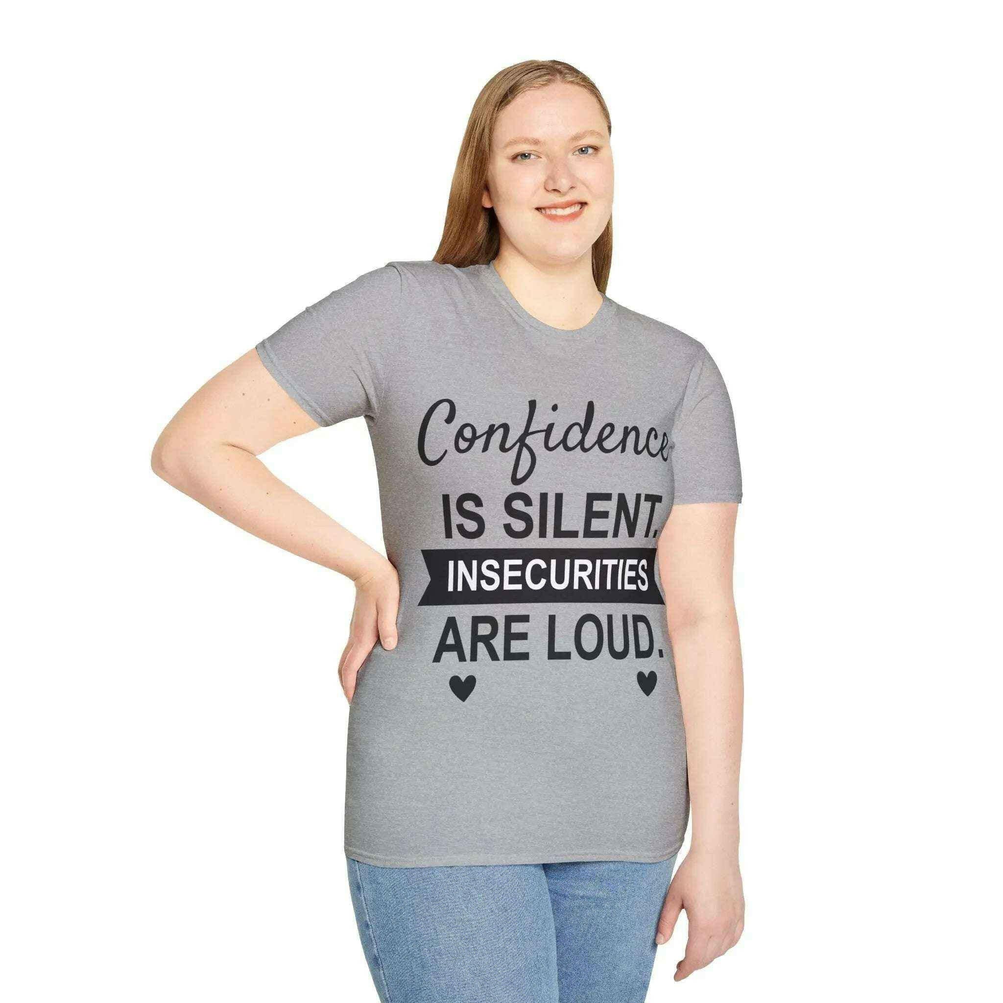 Confidence Is Silent Unisex Motivational T-Shirt