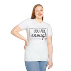 You Are Enough Unisex lightweight Cotton Tee