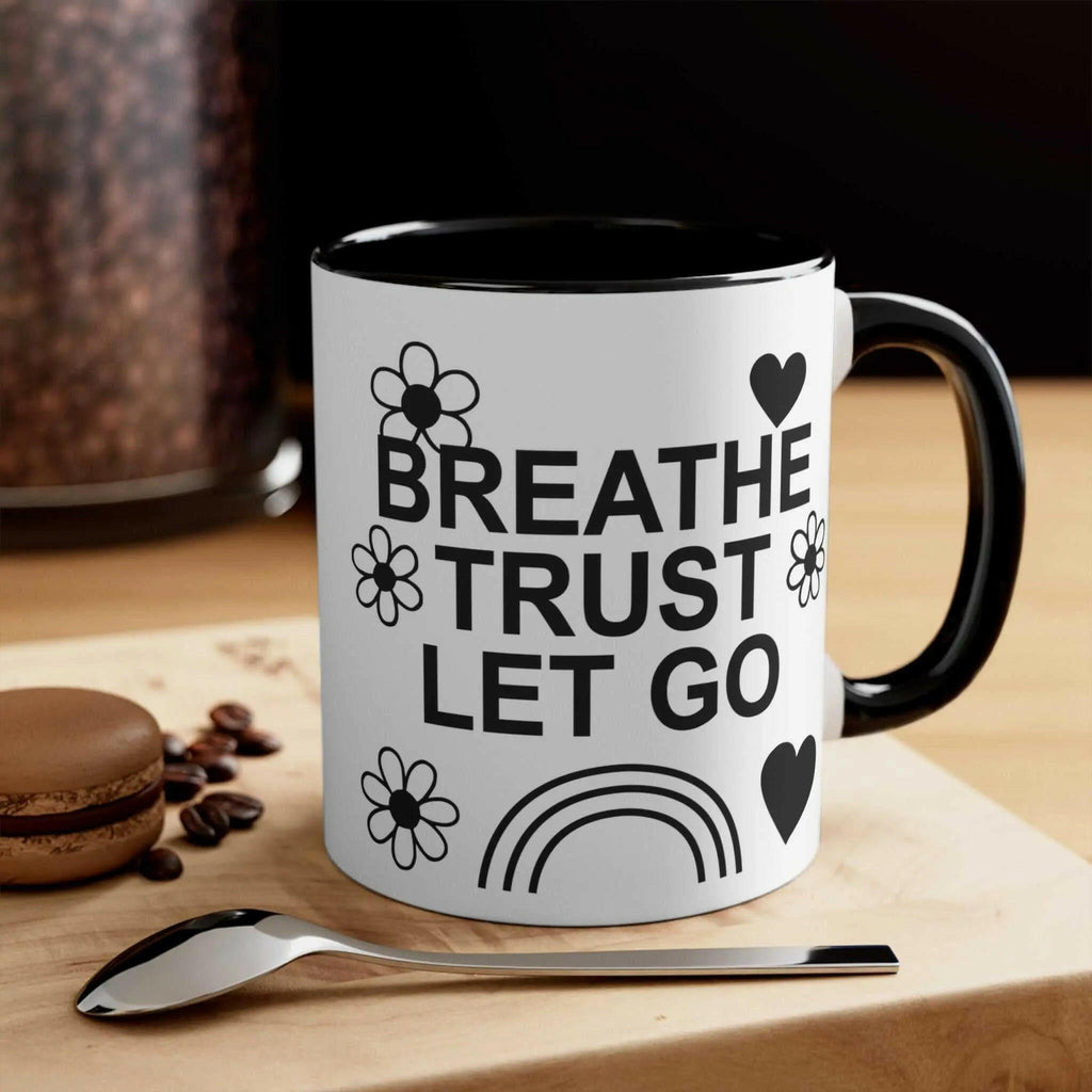 Colourful Motivational Mug, Breathe Trust Let Go 11oz 11oz Black Mug 17218741131702833330-2048-_2