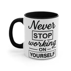 Motivational Coffee Mug, Colourful Accent Mug 'Never Stop Working on Yourself' Mug Faith2Print.