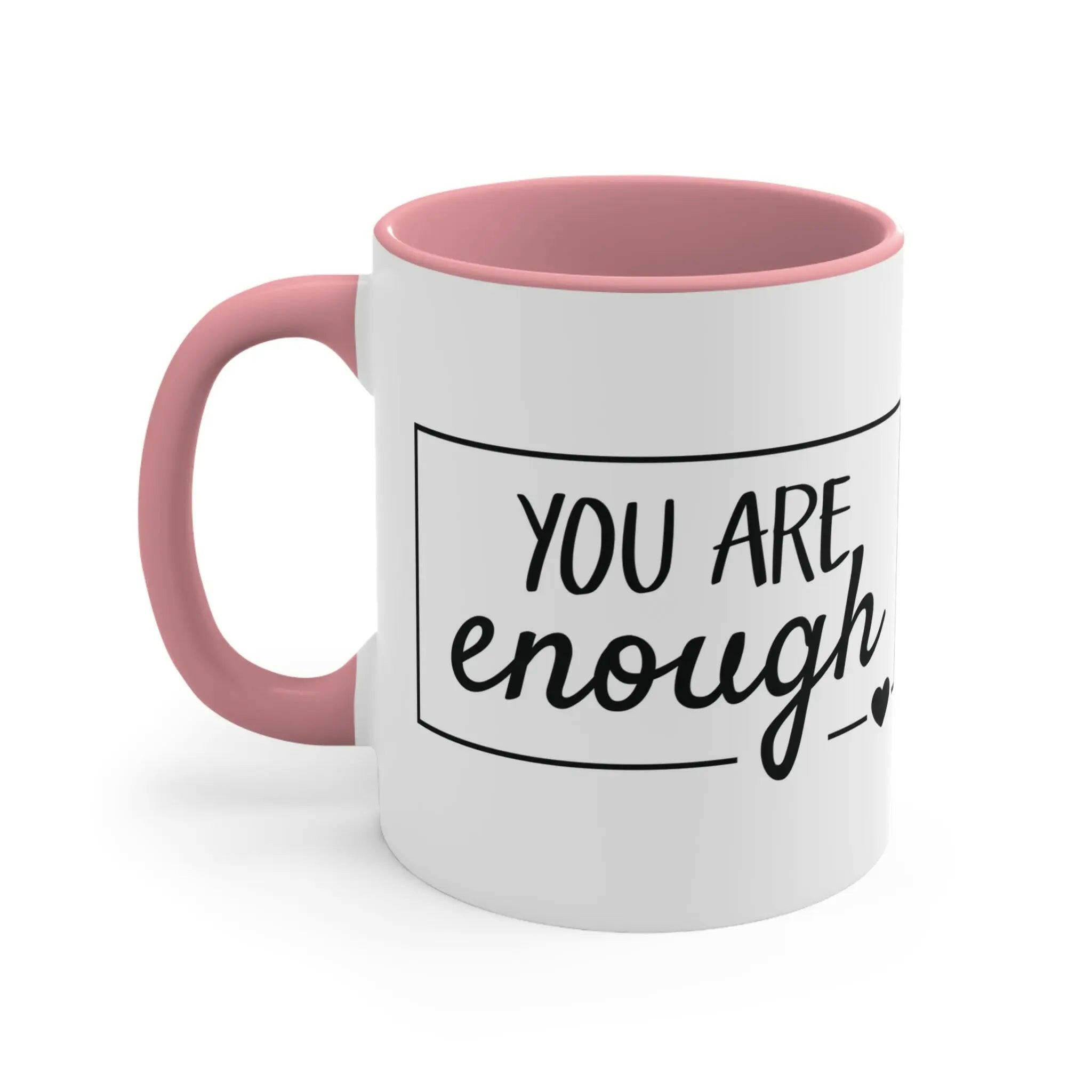 Inspirational Coffee Mug, You Are Enough 11oz Mug 18149919158624765119_2048
