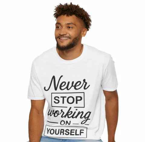 Inspirational Quote Tee "Never Stop Working on Yourself"