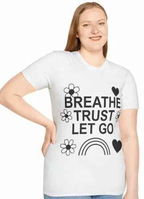 Breathe, Trust, Let Go Unisex Lightweight Cotton Tee