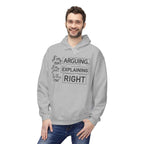 I'm not Arguing Unisex Hoodie- For people who are always right!