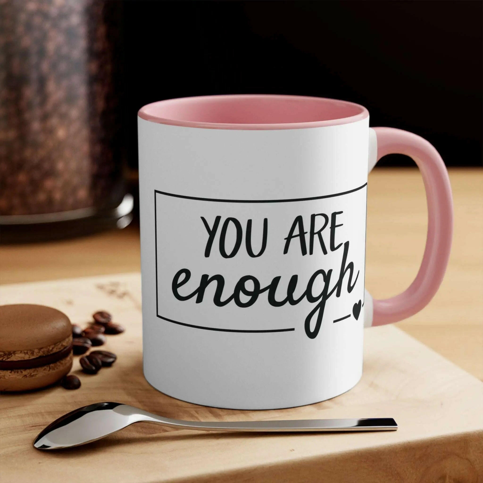 Inspirational Coffee Mug, You Are Enough 11oz 11oz Pink Mug 2805110200138277986-2048-_3