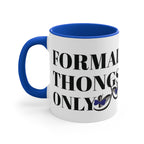 Formal Thongs Only Mug - Aussie Humour Mug, Bogan Mug
