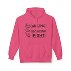 I'm not Arguing Unisex Hoodie- For people who are always right!