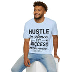Motivational Unisex Hustle Tee, Inspirational Success Mindset