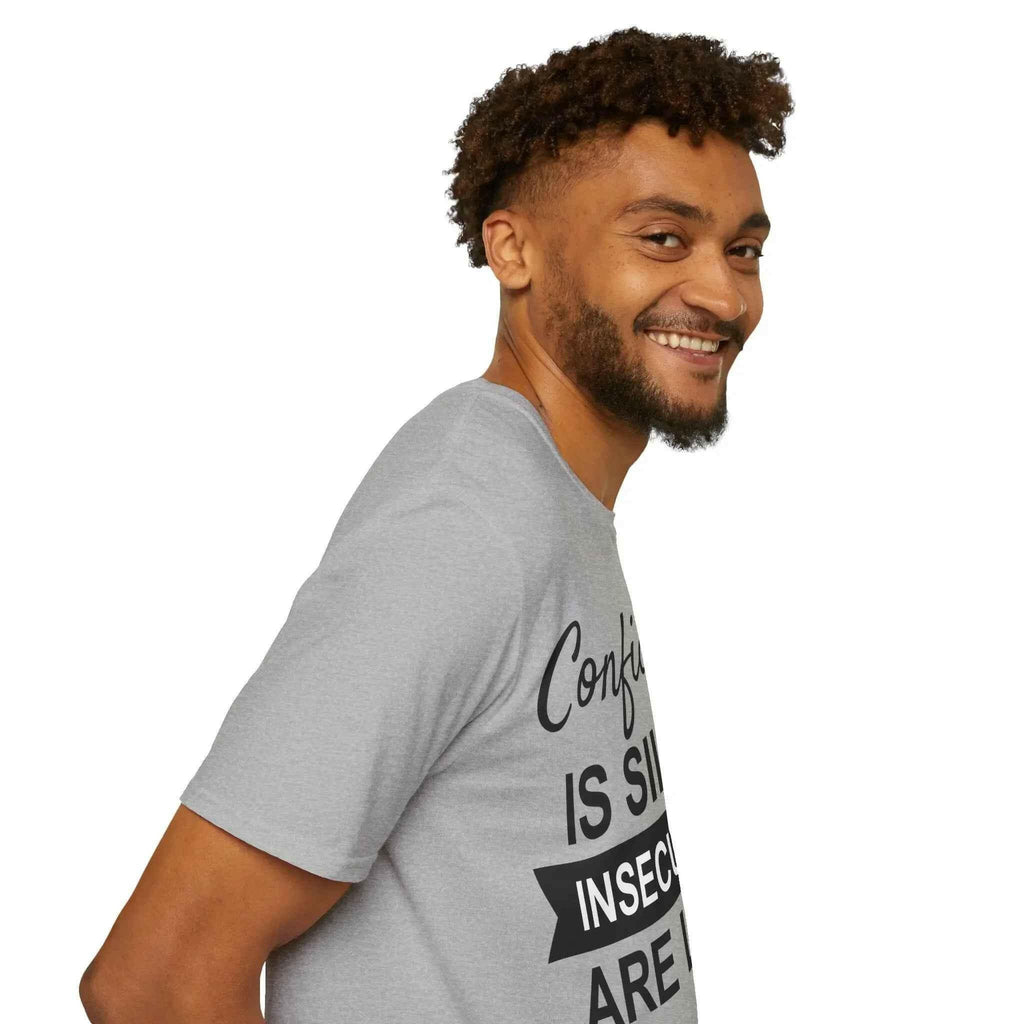 Confidence Is Silent Unisex Motivational T-Shirt