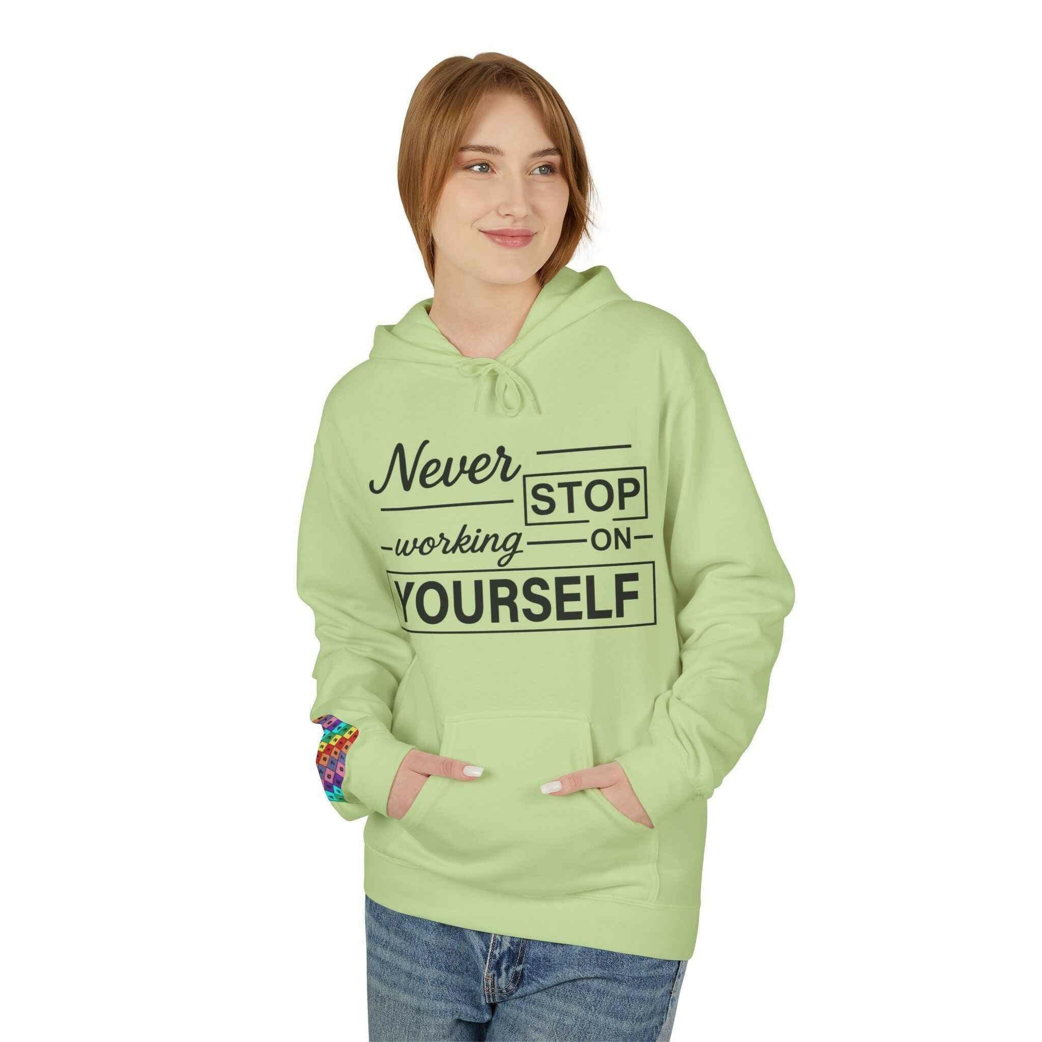 Inspirational Fleece Hoodie -Never Stop working on yourself