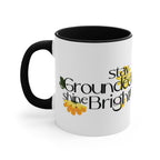 Colorful Inspirational Stay Grounded Shine Bright Coffee Cup Mug Faith2Print.