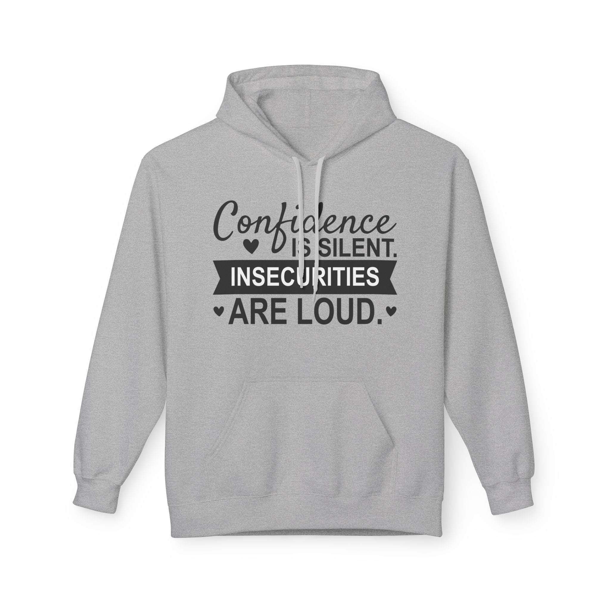 Confidence Is Silent Fleece Hoodie