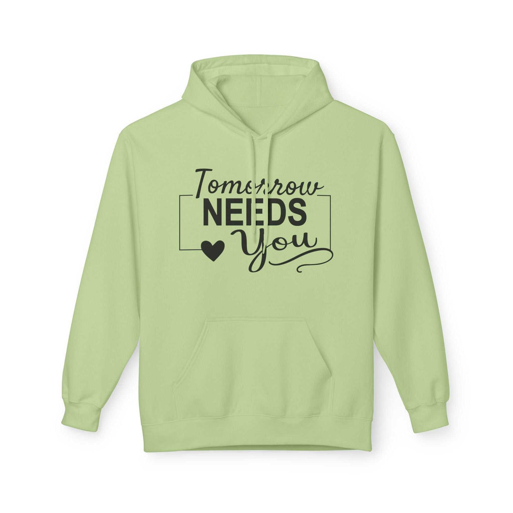 Inspirational Hoodie: Tomorrow Needs You Women's Hoodie - Unisex Midweight Fleece Sweatshirt - Faith2Print