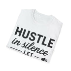 Motivational Unisex Hustle Tee, Inspirational Success Mindset  T-Shirt   Faith2Print