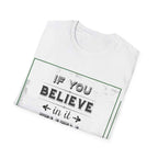 Believe Inspirational Men's softsyle T Shirt