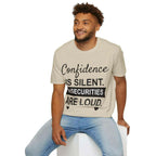 Confidence Is Silent Unisex Motivational T-Shirt