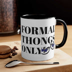 Formal Thongs Only Mug - Aussie Humour Mug, Bogan Mug