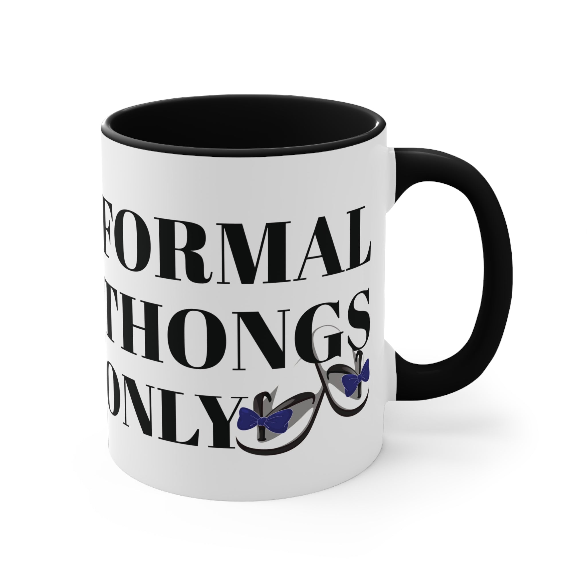 Formal Thongs Only Mug - Aussie Humour Mug, Bogan Mug