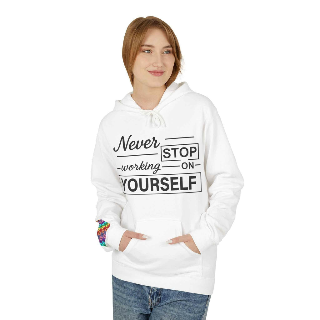 Inspirational Fleece Hoodie -Never Stop working on yourself