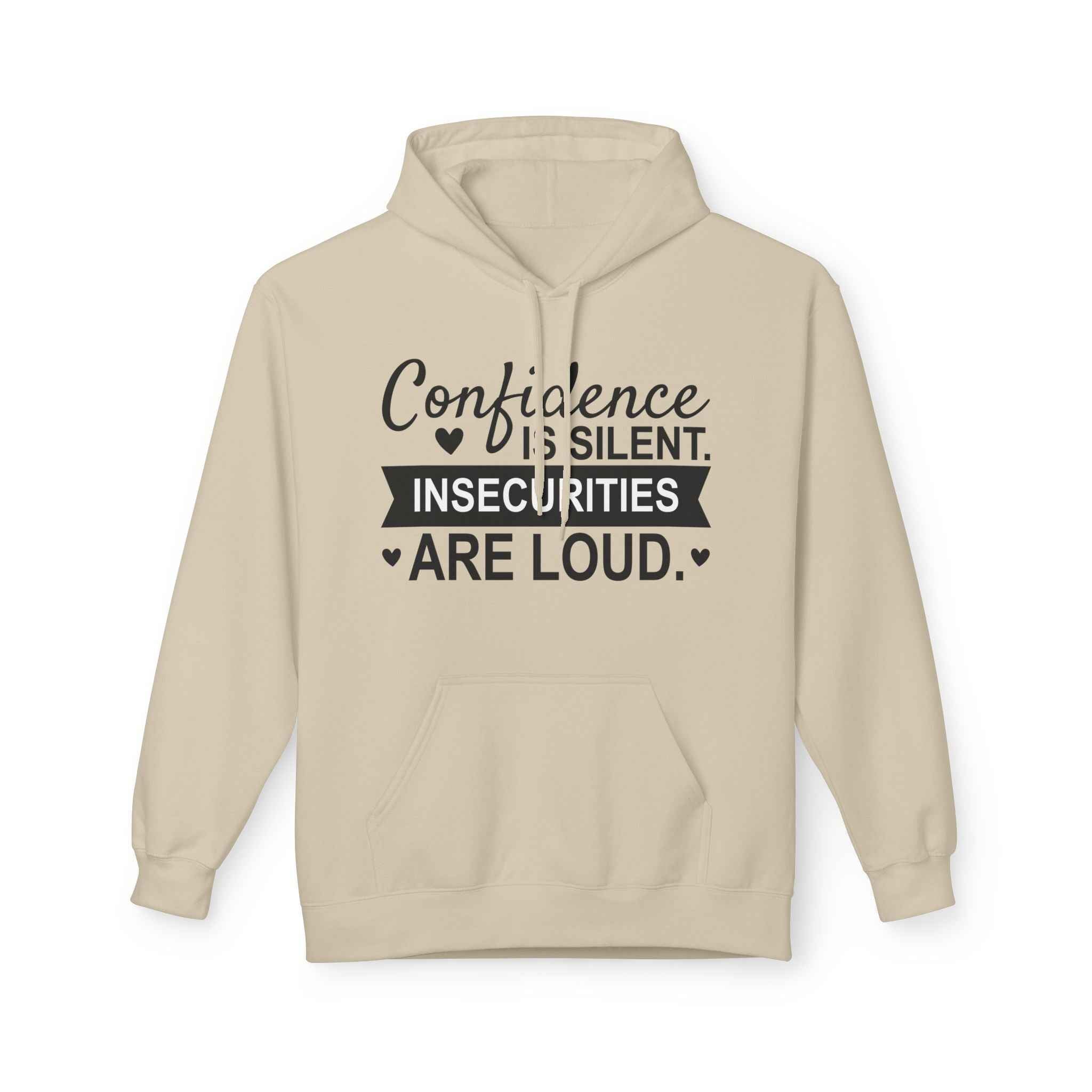 Confidence Is Silent Fleece Hoodie