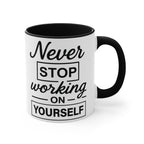 Motivational Coffee Mug, Colourful Accent Mug 'Never Stop Working on Yourself' Mug Faith2Print.