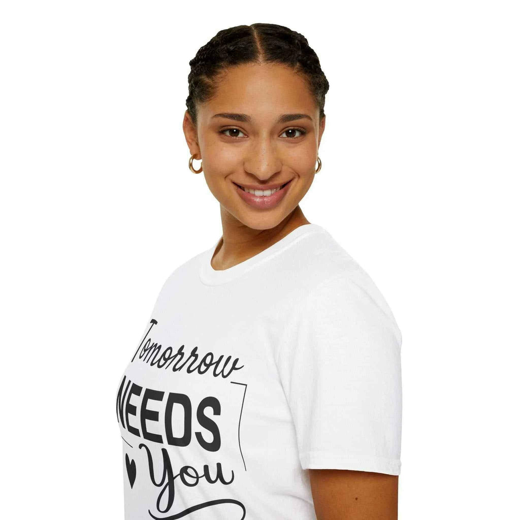 Tomorrow Needs You Inspirational Women's Shirt