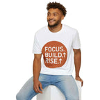 Focus, Build, Rise Men's T Shirt