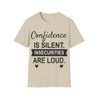 Confidence Is Silent Unisex Motivational T-Shirt  T-Shirt   Faith2Print
