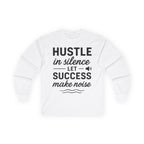 Inspirational Long Sleeve Tee for Hustlers, Motivational Shirt, Success Quote Apparel, Gift for Entrepreneurs, Casual Work Wear Long-sleeve Faith2Print.