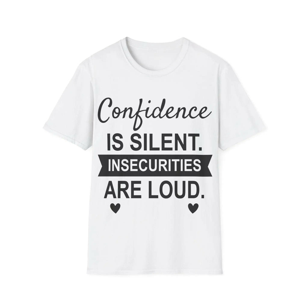 Confidence Is Silent Unisex Motivational T-Shirt  T-Shirt   Faith2Print