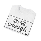 You Are Enough Unisex lightweight Cotton Tee